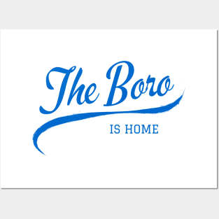 The Boro Is Home Posters and Art